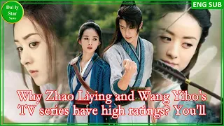 Why Zhao Liying and Wang Yibo's TV series have high ratings? You'll know when you see it