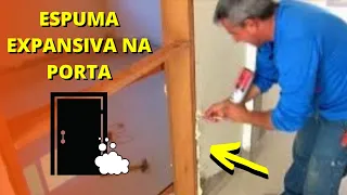 COMO COLOCAR BATENTE DE PORTA COM ESPUMA EXPANSIVA.