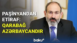 Paşinyandan etiraf: Qarabağ Azərbaycandır - BAKU TV