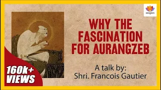 Why The Fascination For Aurangzeb? | Francois Gautier | Hindu Masjids | Kashi Viswanath Temple