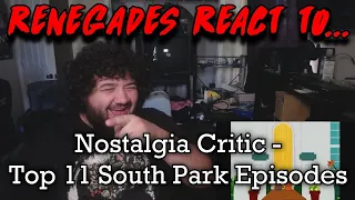 Renegades React to... Nostalgia Critic - Top 11 Best South Park Episodes @ChannelAwesome Reaction