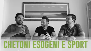 CHETONI ESOGENI E SPORT