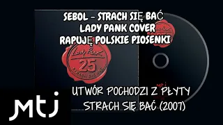 SEBOL - STRACH SIĘ BAĆ (LADY PANK COVER) - RAPUJE POLSKIE PIOSENKI #5