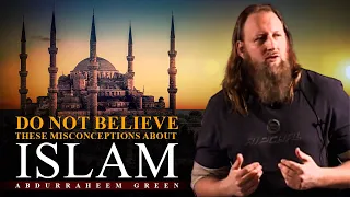 DO NOT Believe These Misconceptions About Islam || Abdur-Raheem Green