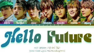 NCT DREAM (엔시티 드림) — 'Hello Future' [Color Coded Lyrics Han/Rom/Eng/가사]