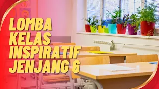 Lomba Kelas Inspiratif Jenjang 6 | HUT RI KE 78