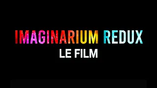 Le film IMAGINARIUM REDUX • ateliercinema.com