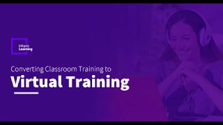 Webinar - Quickly Converting Classroom Training to Virtual Delivery | Infopro Learning