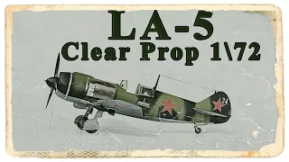 The correct instruction! Build the LA-5 early from Clear Prop on a scale of 1/72