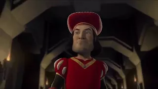 Shrek but only when lord Farquaad is on screen