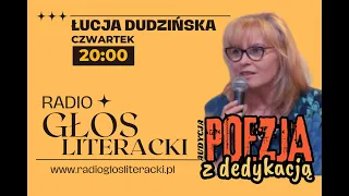 3 POEZJA z dedykacją - Łucja Dudzińska - Radio Głos Literacki