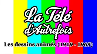 La Télé d'Autrefois - Les dessins animés (1919 - 1969)