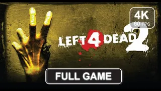 Left 4 Dead 2 [Full Game] | Gameplay Walkthrough | No Commentary | 4K 60 FPS - PC