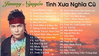 Jimmy Nguyễn | Tình Xưa Nghĩa Cũ | Tuyệt Phẩm Hay Nhất Thập Niên 9X