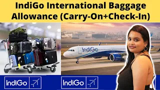 IndiGo Baggage Allowance For International Flights 2022-23 (Check-in + Carry-On)