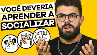 PORQUE VOCÊ DEVERIA SOCIALIZAR MAIS | como ser um homem melhor