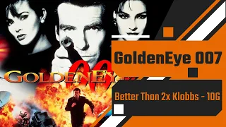 GoldenEye 007 - "Better Than 2x Klobbs" Achievement Guide