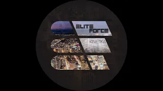 Elite Force - Kinetika (2019 remaster)