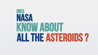 Does NASA Know About All the Asteroids? We Asked a NASA Scientist