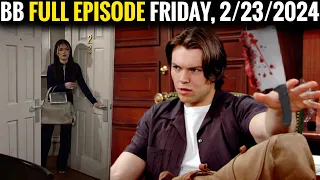 Full CBS New B&B Friday, 2/23/2024 The Bold and The Beautiful Episode (February 23, 2024)