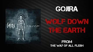 Gojira - Wolf Down The Earth [Lyrics Video]