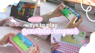 💫 other ways to play genshin impact when your gaming PC is sad | feat. the ipad, iphone, and ??? 🎀