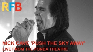 Nick Cave & The Bad Seeds 'Push The Sky Away' | Live From The Fonda Theatre | Official Video