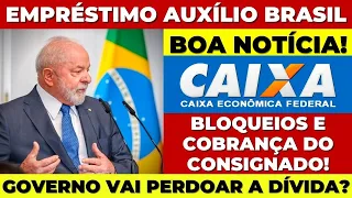 EMPRÉSTIMO AUXÍLIO BRASIL: LULA VAI PERDOAR A DÍVIDA DO CONSIGNADO NA CAIXA PARA QUEM FOI BLOQUEADO?