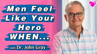 He'll Be Your HERO If... Dr. John Gray