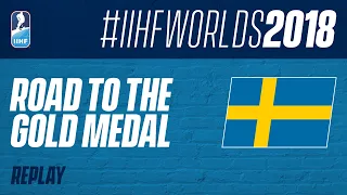 Sweden: Road to the Gold Medal | IIHF Worlds 2018 | #IIHFWorlds