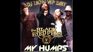 The Black Eyed Peas. My Humps. (DJ LION VIP EDIT) EXCLUSIVE REMIX.