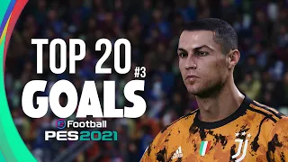 PES 2021 - TOP 20 GOALS #3 | HD