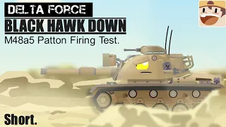 Delta Force: Black Hawk Down. - [M48a5 Patton Firing Test] - (Cartoon About Tanks) Short Animations.