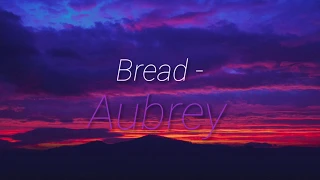 Bread - Aubrey // Sub. Español
