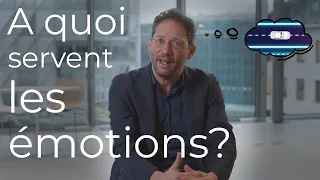 #2 - A quoi servent les émotions ?