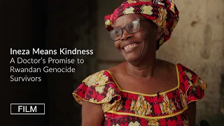 Ineza Means Kindness: A Doctor’s Promise To Rwandan Genocide Survivors