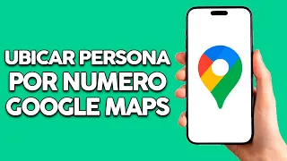 Como Ubicar A Una Persona Por Su Numero De Celular Por Google Maps (Truco Actualizado)