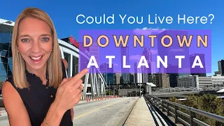 Living in Downtown Atlanta Georgia | Downtown Atlanta walking tour | Atlanta neighborhoods