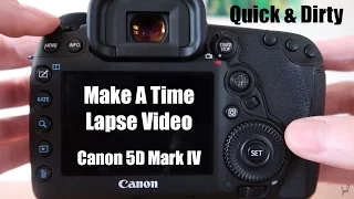 How To Shoot A Time Lapse Video: Canon 5D Mark IV