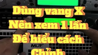 Nếu các bác dùng vang X nên xem một lần hướng dẫn này để hiểu các bước cơ bản để chỉnh