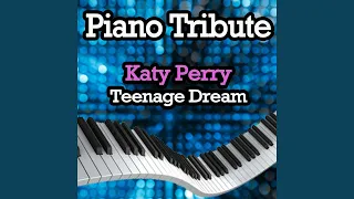 Teenage Dream (Piano Tribute In the Style of Katy Perry)