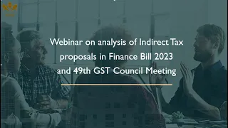 Webinar on analysis of Indirect Tax proposals in Finance Bill 2023 and 49th GST Council Meeting