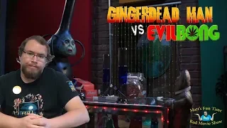 Gingerdead Man vs. Evil Bong - Matt's Fun Time Bad Movie Show