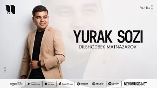 Dilshodbek Matnazarov - Yurak sozi (audio 2022)