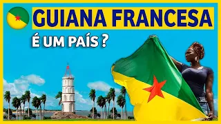 GUIANA FRANCESA | GEOGRAFIA E HISTÓRIA