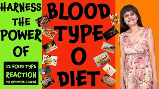 HARNESS THE POWER OF BLOOD TYPE O DIET//12 FOOD TYPES REACTION TO OPTIMIZE HEALTH
