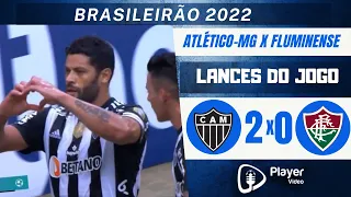 ATLETICO MG 2X0 FLUMINENSE | MELHORES MOMENTOS | BRASILEIRÃO 2022