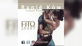 RanjéKòw - Fito Sharp [Kompa Gouyad]