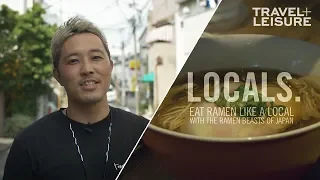 Learn How to Eat Ramen Like a Local | LOCALS. | Travel + Leisure