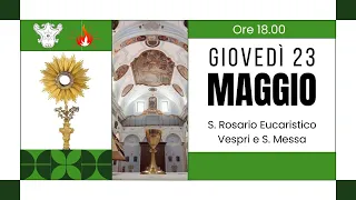ore 18:30 - S.Rosario Eucaristico e S.Messa - Parrocchia S. Chiara - Trani - 23/05/2024